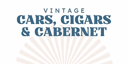 Vintage Cars, Cigars & Cabernet