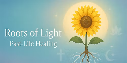 Roots of Light: Past-Life Healing to Navigate Holiday Family Stress