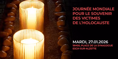 Comm\u00e9moration "Journ\u00e9e mondiale pour le souvenir des victimes de l\u2019Holocauste" - Esch\/Alzette