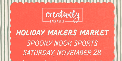 Creatively Lancaster Holiday Makers Market - 11\/28