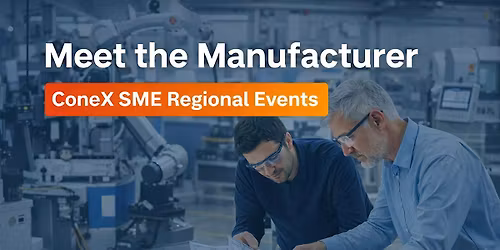 Meet the Manufacturer South West \u2013 ConeX SME Regional Roundtables