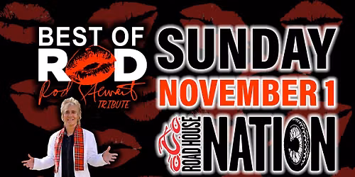 Road House Nation Presents: Best of Rod- Rod Stewart Tribute