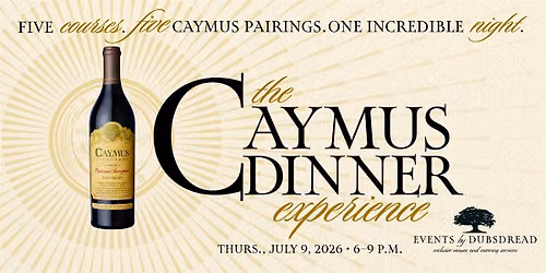 The Caymus Dinner Experience