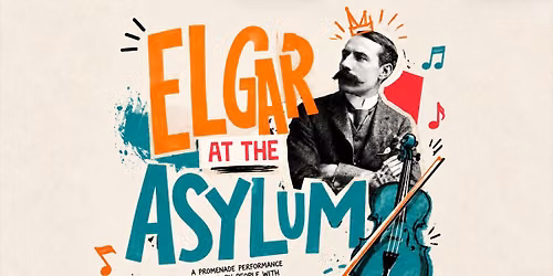 Elgar at the Asylum