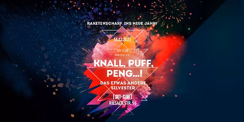 31.12.2025 - KNALL, PUFF, PENG..2025! - DAS etwas ANDERE SILVESTER..! - SKY CLUB LEIPZIG