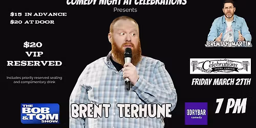 Comedy Night At Celebrations Presents Brent Terhune