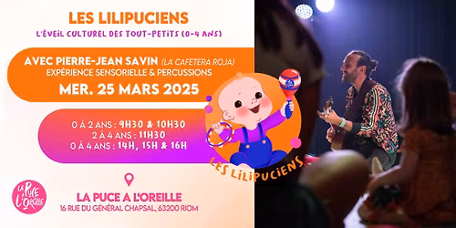 LES LILIPUCIENS : avec PIERRE-JEAN SAVIN (La Cafetera Roja) | La Puce a L'Oreille, Riom (63)