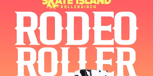 Skate Island- Friday 3rd of April - Rodeo Roller 
