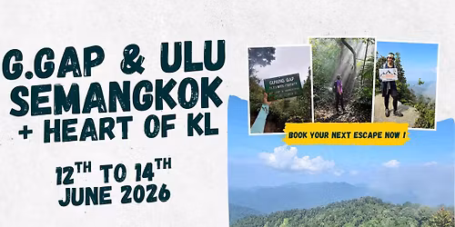 Gunung Gap & Ulu Semangkok + Heart of KL (CONFIRMED)