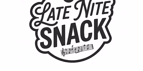 Whits Inn Presents Late Nite Snack