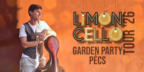 Kalmus Felici\u00e1n: LimonCello \u2013 Garden Party \/\/ P\u00e9cs