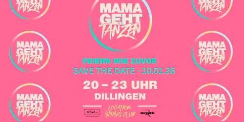 Mama geht tanzen Dillingen @ Rhymes Club