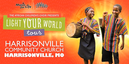 The African Children's Choir "Light Your World" Tour \u2014 Harrisonville, MO