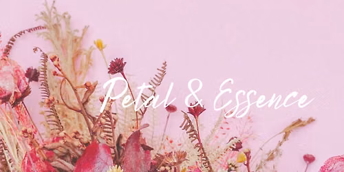 Petal & Essence (Floristry & Aromatherapy)