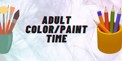 Adult Color\/Paint Time
