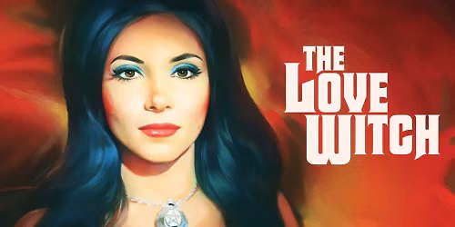 The Love Witch (2016) 10th Anniversary