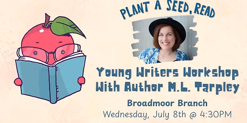 Young Writers Workshop With Author M.L. Tarpley at the Broadmoor Branch