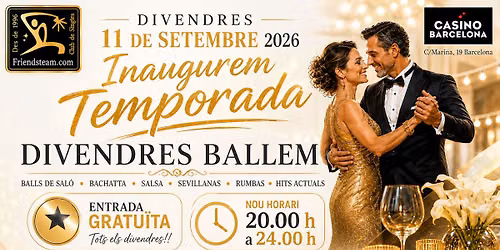 Inaugurem Temporada.  DIVENDRES BALLEM. Divendres 11 de Setembre 2026. Club Friendsteam