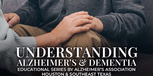 Understanding Alzheimer\u2019s: A Two-Part Educational Series | Session Two, Understanding Alzheimer\u2019s &