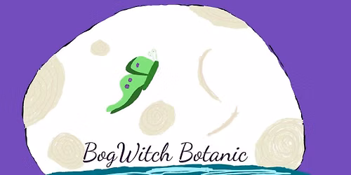 Pop-Up Saturday with Bog Witch Botanic