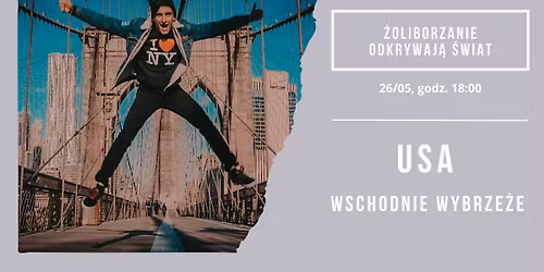 USA - tam, gdzie narodzi\u0142o si\u0119 marzenie o wolno\u015bci | \u017boliborzanie Odkrywaj\u0105 \u015awiat