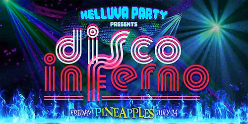 Helluva Party presents: Disco Inferno at Pineapples