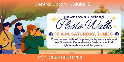DOWNTOWN GARLAND PHOTO WALK
