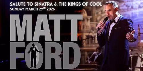 Matt Ford\u2019s Salute to Sinatra & The Kings of Cool