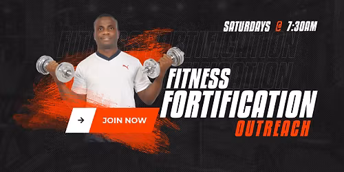 FITNESS FORTIFICATION OUTREACH ( FREE FITNESS EXERCISE) EVERY SATURDAYS