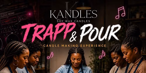 Trapp & Pour: A Luxury Candle Making Experience