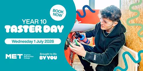 Brighton MET College | East | Year 10 Taster Day | Wednesday 1 July