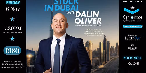 Stuck In Dubai - Dalin Oliver. 6 November 2026 at Centrestage@Baywest