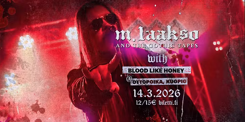 M. Laakso and the Gothic Tapes & Blood Like Honey \/ Ottopoika, Kuopio