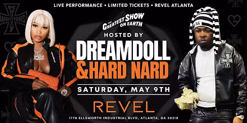 DREAM DOLL & HARDNARD TAKE OVER  THE GREATEST SHOW ON EARTH REVEL SATURDAY