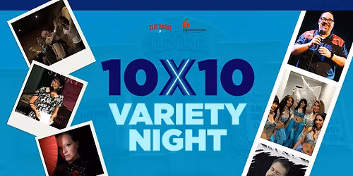 10x10 Variety Night at The MAIN