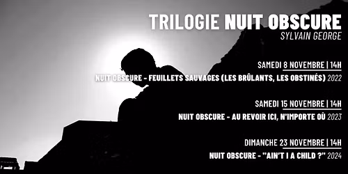TRILOGIE NUIT OBSCURE, de Sylvain George | du 8 au 23 novembre
