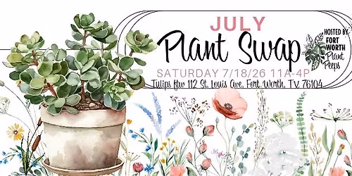 Fort Worth Plant Peeps July Plant Swap