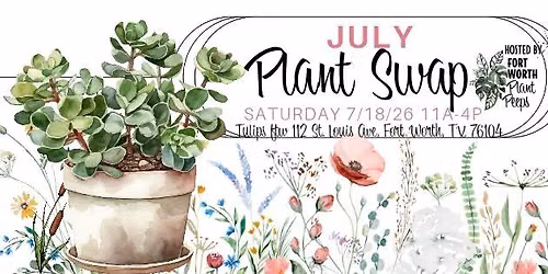 Fort Worth Plant Peeps July Plant Swap