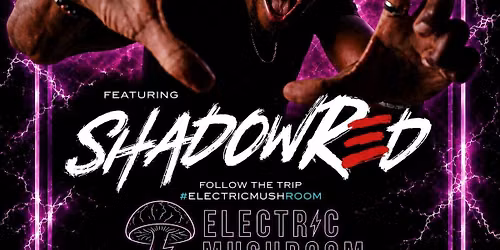 SHADOWRED AT ELECTRIC MUSHROOM ( HIP HOP, TOP 40 & LATIN )