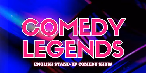 FRIDAY, SEPTEMBER 25TH, 2026 | COMEDY LEGENDS! A Stand-Up Comedy Show