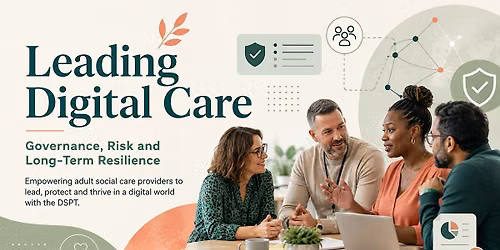 Leading Digital Care - Governance, Risk and Long-Term Resilience