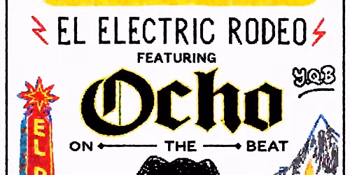 El Electric Rodeo Featuring Ocho @ 11:11