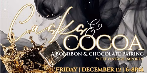 Casks &  Cocoa: A Bourbon and Chocolate Dinner at The Kitchen on Penn