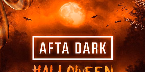AFTA DARK w\/ HALLOWEEN (After Party) - Sat 31st Oct
