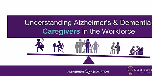 Understanding Alzheimer's & Dementia: Caregivers in the Workforce