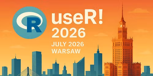 UseR! 2026 Conference (Warsaw, Poland)