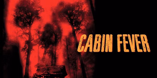 The Haunted Movie Club Presents: Cabin Fever