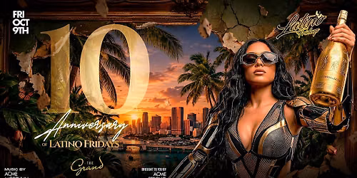 Latino Fridays 10 Year Anniversary at The Grand Nightclub 10.09.26