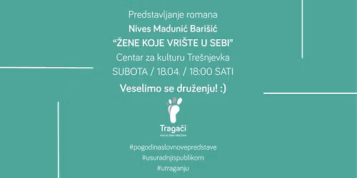 Predstavljanje romana Nives Maduni\u0107 Bari\u0161i\u0107 "\u017dENE KOJE VRI\u0160TE U SEBI" i dru\u017eenje