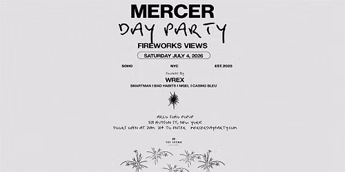 MERCER DAY PARTY - Jul 4 (Arlo Soho Pop Up)